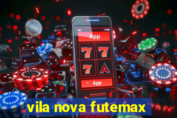 vila nova futemax